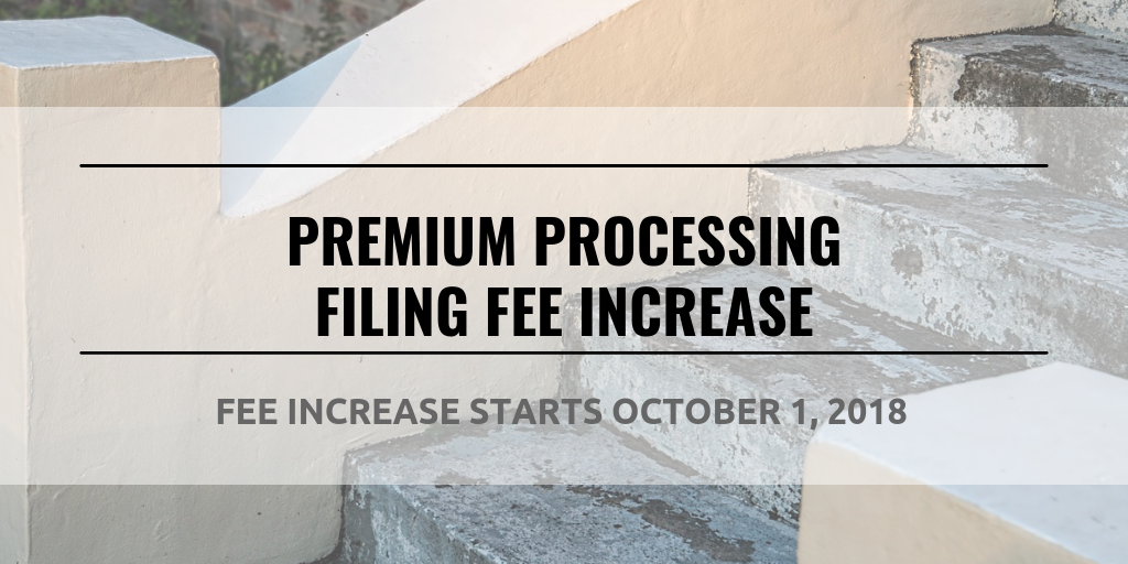 Premium Processing Filing Fee Increase Sep 2018