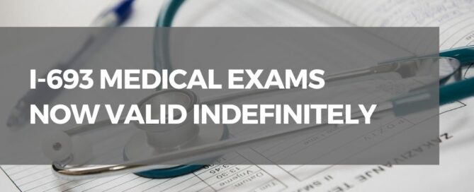 I-683 Medical Exams Valid Indefinitely