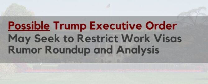 Possible Executive Order Restricting Work Visas