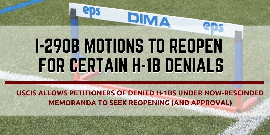 H-1B Denied Motion to Reopen Rescinded Memoranda