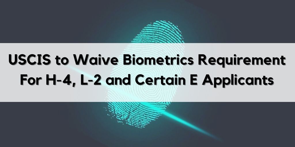 Biometrics Waived H-4 L-2