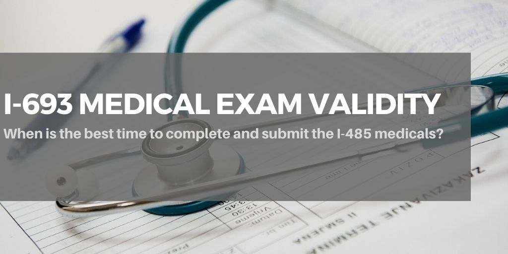 When Is The Best Time To Complete The I 485 Medicals I 693 Medical Exam Validity Explained Capitol Immigration Law Group Pllc