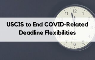 USCIS End Covid Deadline Flexibilities