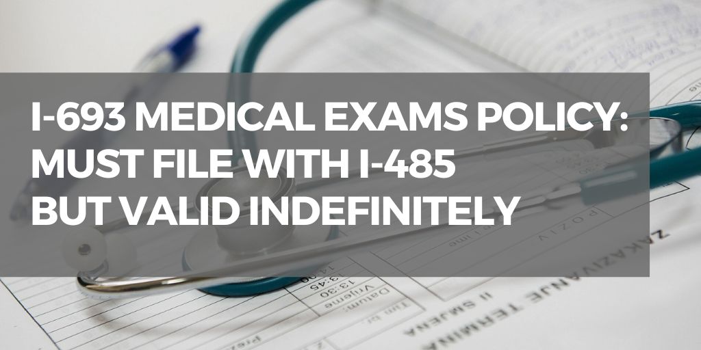 I-683 Medical Exams Valid Indefinitely Must Be Filed With I-485