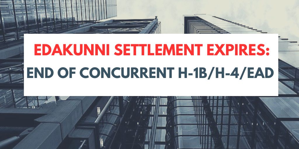 Expiration of Edakunni Settlement re Concurrent H-4 EAD and L-2