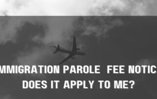 Immigration Parole Fee Notice