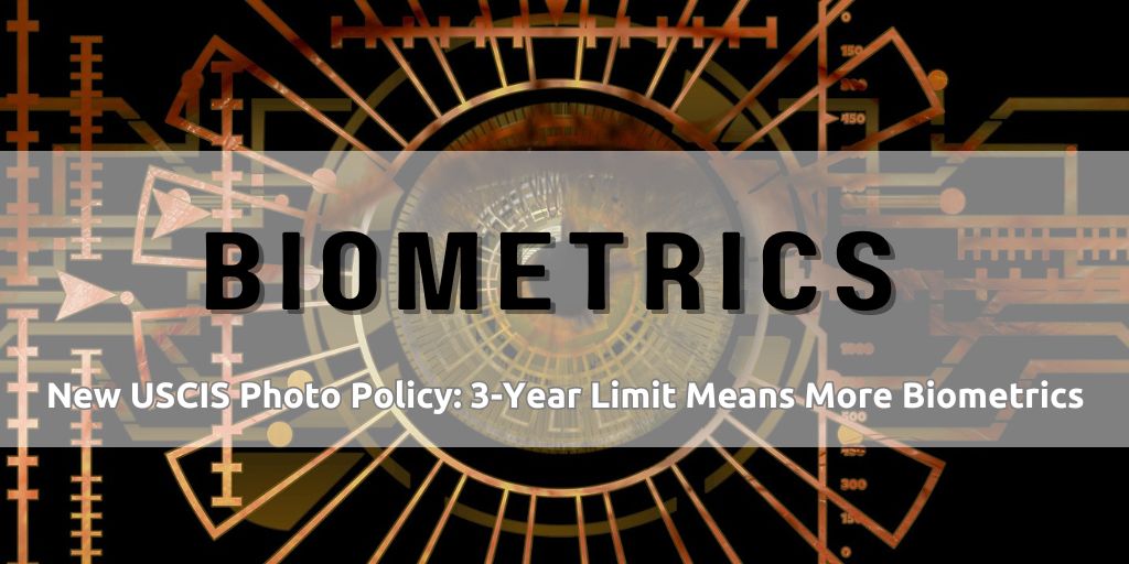 New USCIS Photo Expiration Policy and Biometrics