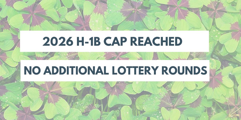 2026 (FY2027) H-1B Cap Reached No Additional Lottery Rounds